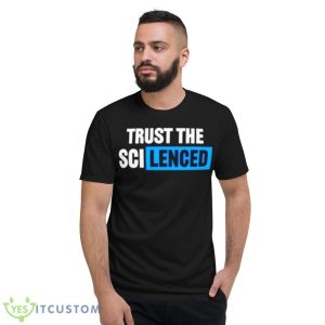 trust the scilenced shirt - Short Sleeve T-Shirt