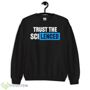 trust the scilenced shirt - Unisex Crewneck Sweatshirt