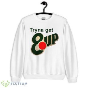 Tryna get 8up shirt - Unisex Heavy Blend Crewneck Sweatshirt
