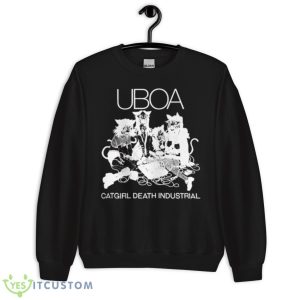 Uboa Catgirl Death Industrial Shirt 8 Uboa Catgirl Death Industrial Shirt - Unisex Crewneck Sweatshirt