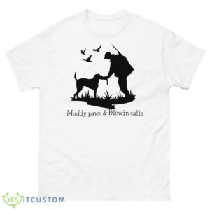 uddy paws & blowin calls shirt - 500 Men’s Classic Tee Gildan