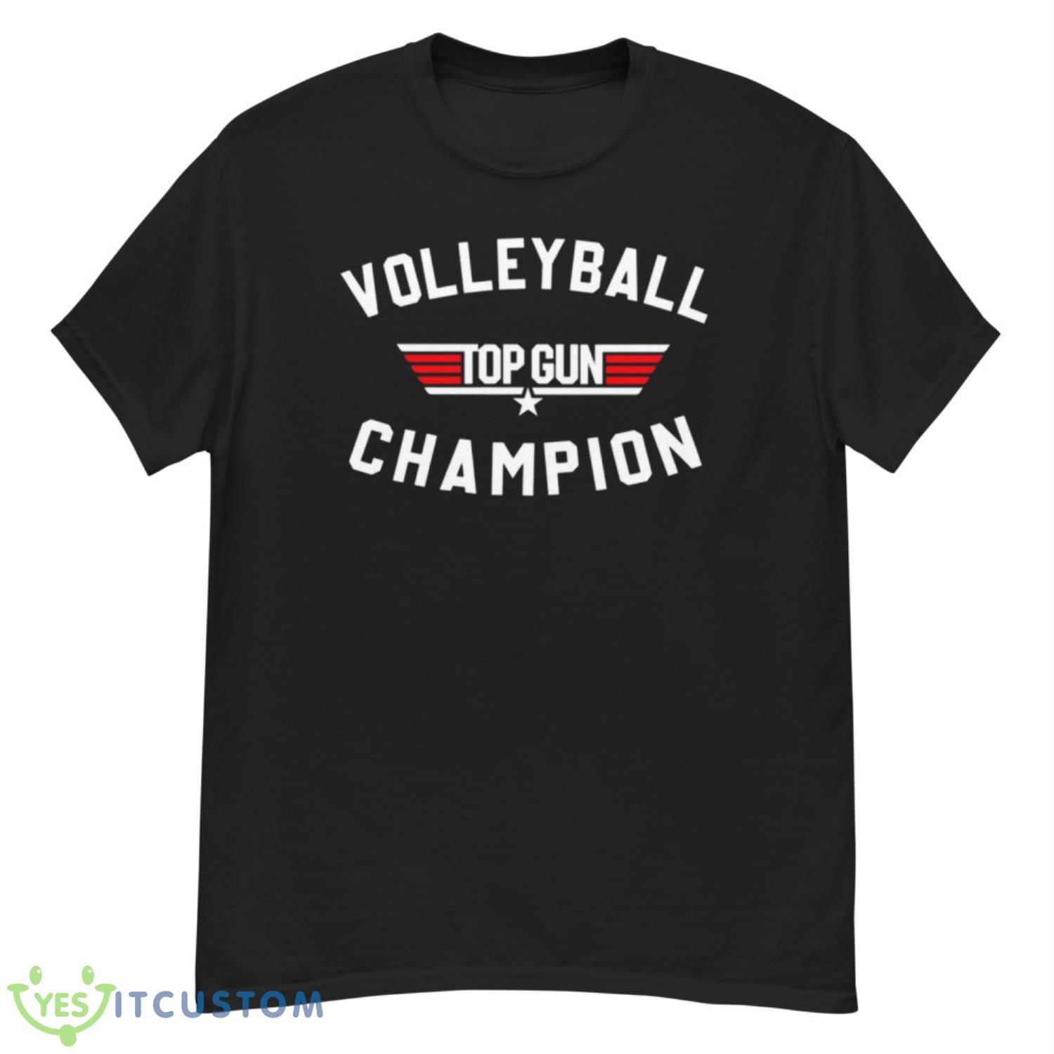 Volleyball Top Gun Champion Shirt 12 Volleyball Top Gun Champion Shirt - G500 Men’s Classic T-Shirt