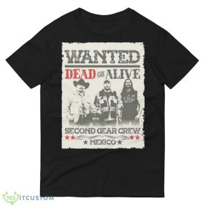 wanted dead or alive second gear crew Mexico shirt 8 wanted dead or alive second gear crew Mexico shirt - 980 Lightweight Fashion Short Sleeve T-Shirt