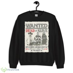 wanted dead or alive second gear crew Mexico shirt - 18000 Unisex Heavy Blend Crewneck Sweatshirt