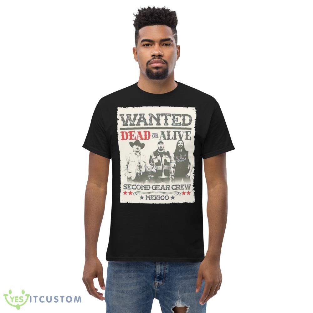 wanted dead or alive second gear crew Mexico shirt 5 wanted dead or alive second gear crew Mexico shirt - Men’s Classic Tee Gildan 5000