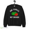 watermelon one always not enough shirt - 18000 Unisex Heavy Blend Crewneck Sweatshirt