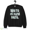 We’re All Mad Here Far Cry Funny Shirt - 18000 Unisex Heavy Blend Crewneck Sweatshirt
