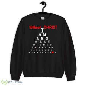Without Christ Legally Blind Black T Shirt Mockup - 18000 Unisex Heavy Blend Crewneck Sweatshirt