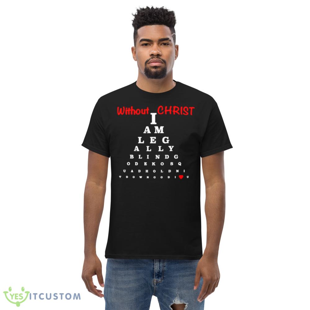 Without Christ Legally Blind Black T Shirt Mockup 5 Without Christ Legally Blind Black T Shirt Mockup - Men’s Classic Tee Gildan 5000
