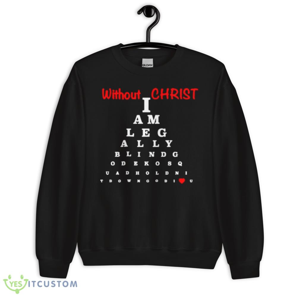 Without Christ Legally Blind Black T Shirt Mockup 10 Without Christ Legally Blind Black T Shirt Mockup - 18000 Unisex Heavy Blend Crewneck Sweatshirt