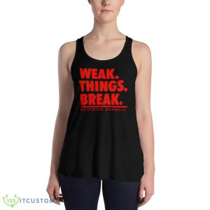 wsbb mens weak things break shirt 7 wsbb mens weak things break shirt - 8800 Women's Flowy Racerback Tank