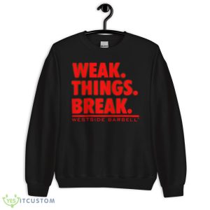wsbb mens weak things break shirt - 18000 Unisex Heavy Blend Crewneck Sweatshirt