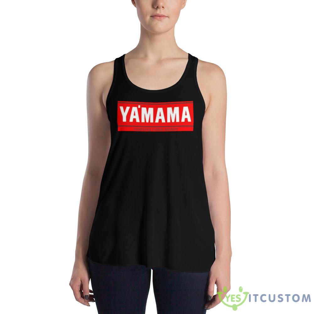 Ya’mama nothing rides better shirt 3 Ya’mama nothing rides better shirt - 8800 Women's Flowy Racerback Tank