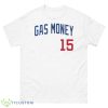 Yan Gomes 15 Is Gas Money Shirt - 500 Men’s Classic Tee Gildan