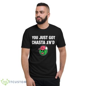 You Just Got Chastain Shirt 7 You Just Got Chastain Shirt - Short Sleeve T-Shirt