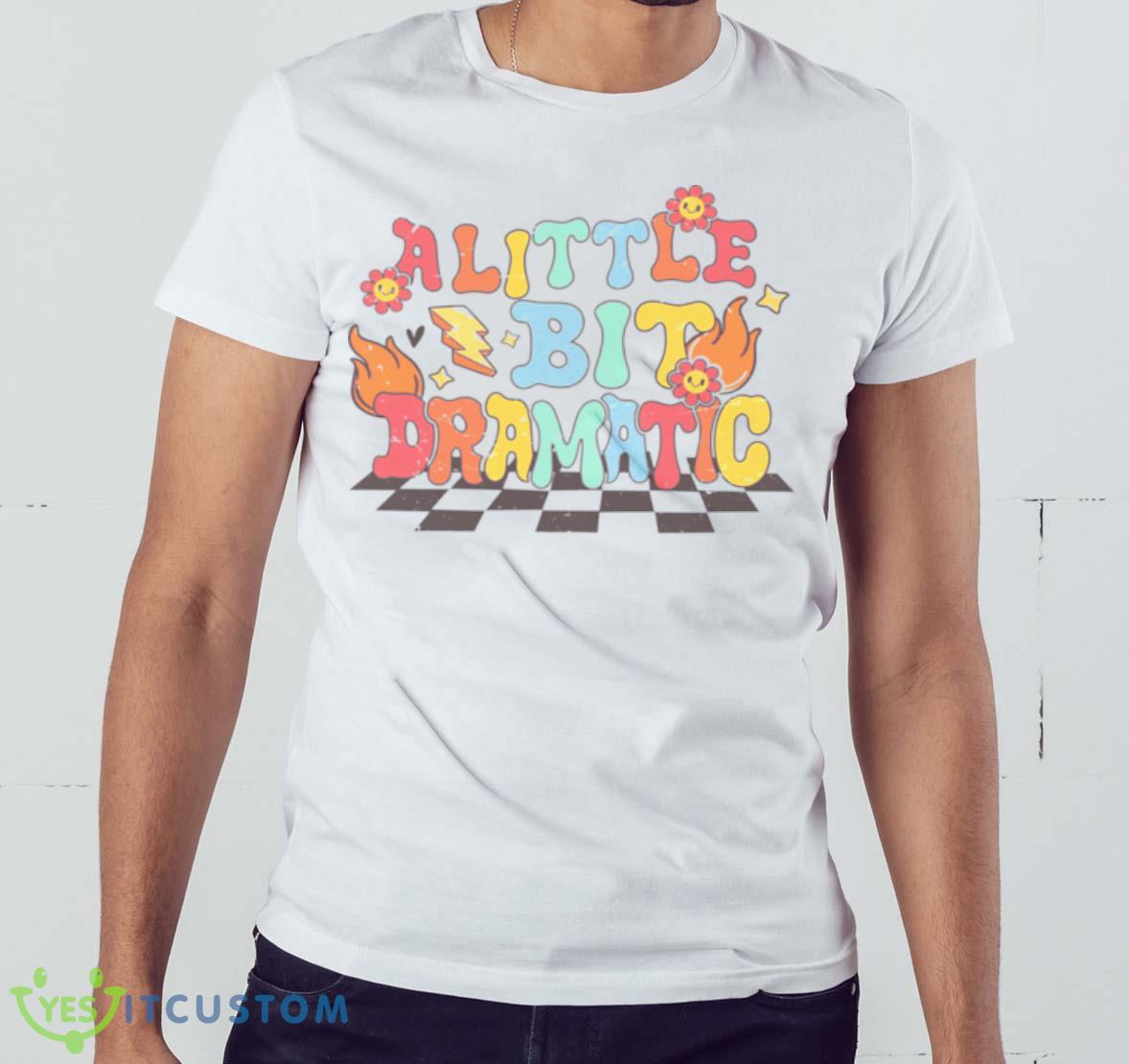 A Little Bit Dramatic Vintage shirt 4 A Little Bit Dramatic Vintage shirt - White Men T-Shirt