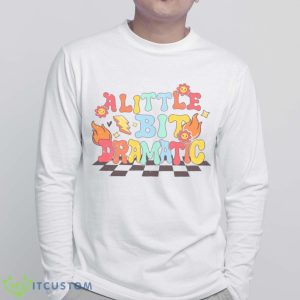 A Little Bit Dramatic Vintage shirt 9 A Little Bit Dramatic Vintage shirt - White Sweatshirt