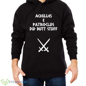 Achilles & Patroclus Did Butt Stuff Shirt - Men Black Hoodie