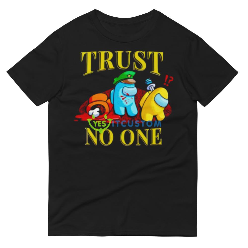Among Us trust no one shirt 4 Among Us trust no one shirt - 980 Lightweight Fashion Short Sleeve T-Shirt