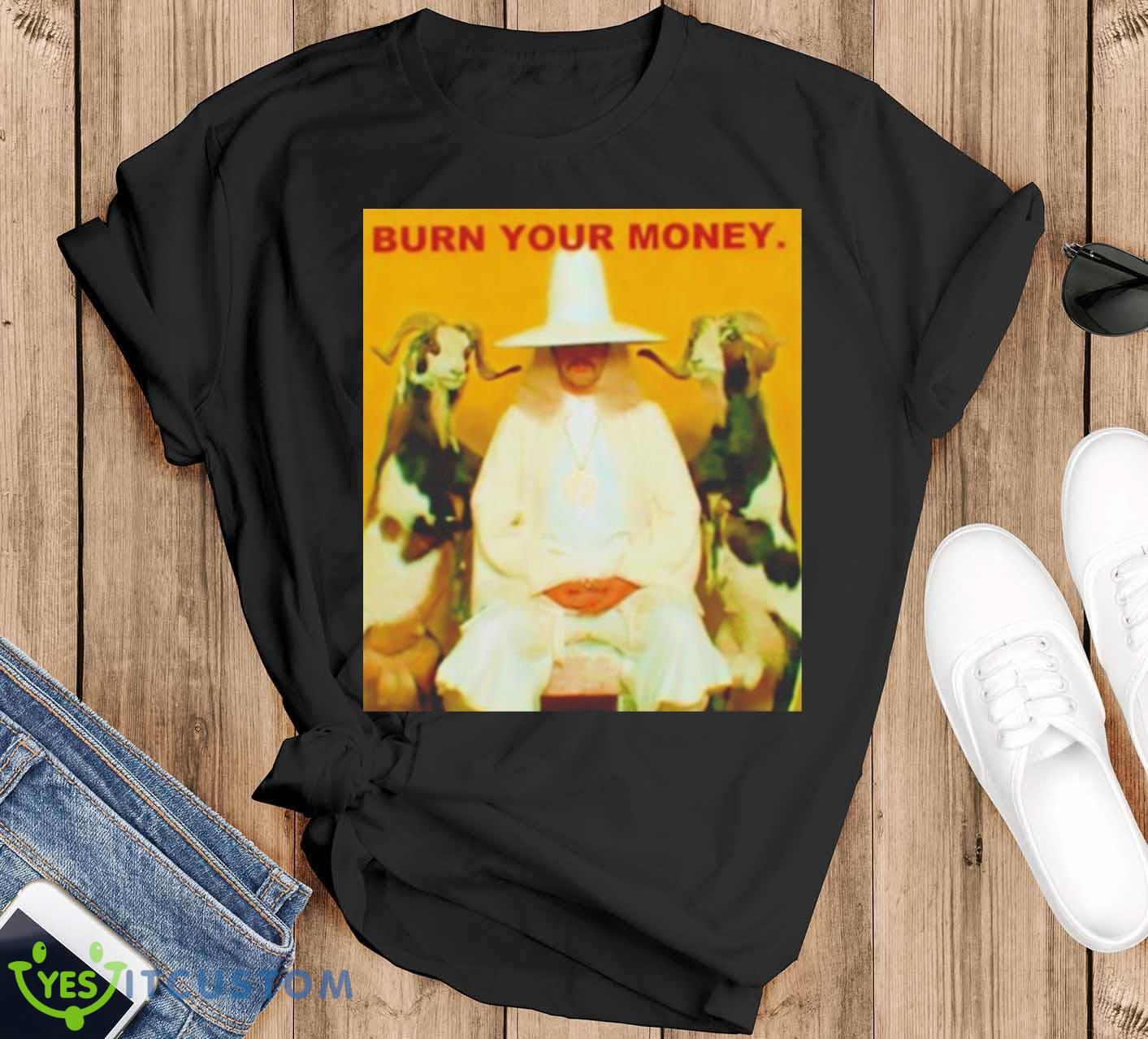 Burn Your Money shirt 12 Burn Your Money shirt - Black T-Shirt