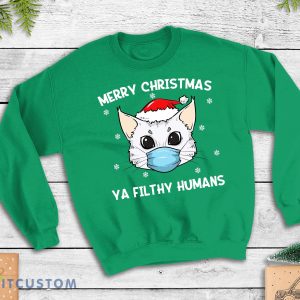 Cat Santa Sweatshirt Men And Women Gift Christmas - Cat Santa Sweatshirt, Merry Christmas Ya Filthy Humans , Kitten Shirt, Funny Kitty Christmas Clothes, Sarcastic Cat Lover Lover Gift_1