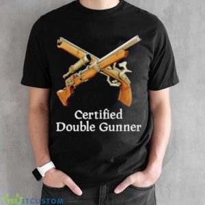 Certified Double Gunner Shirt 7 Certified Double Gunner Shirt - Black Unisex T-Shirt