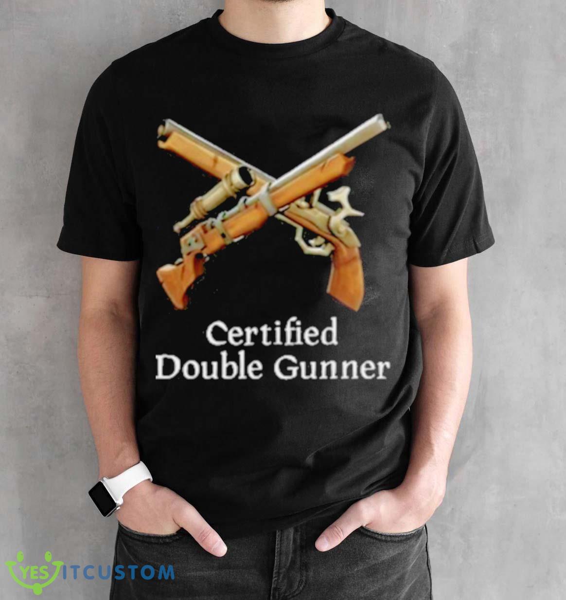 Certified Double Gunner Shirt 2 Certified Double Gunner Shirt - Black Unisex T-Shirt
