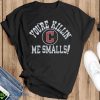 Cleveland Guardians You’re Killin’ Me Smalls Shirt Product Photo 1