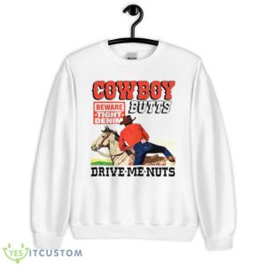 Cowboy Butts Drive Me Nuts shirt - Unisex Heavy Blend Crewneck Sweatshirt