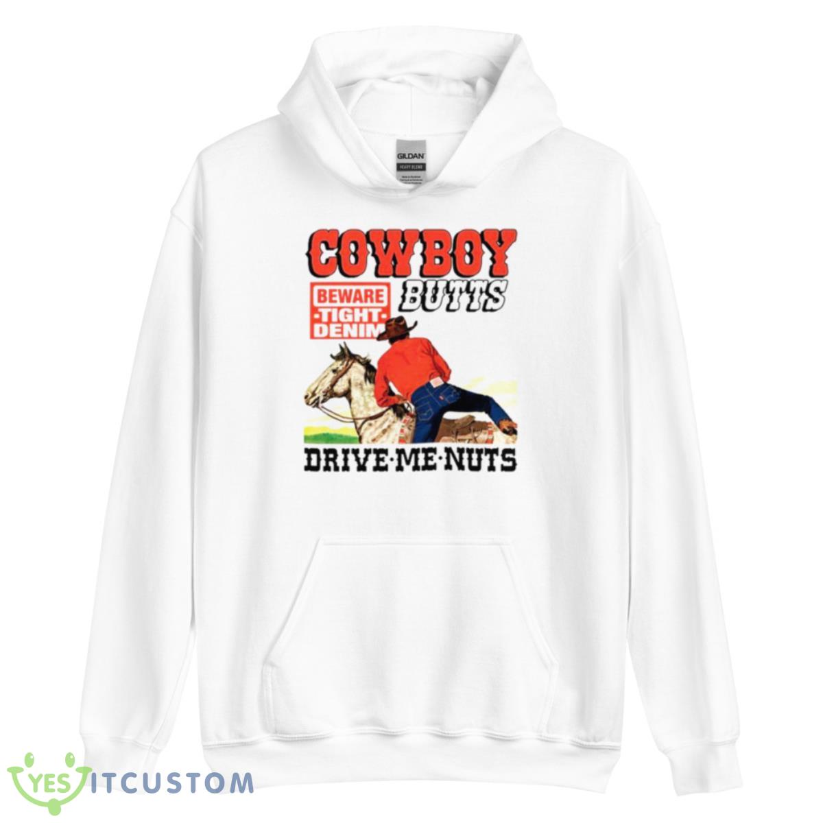 Cowboy Butts Drive Me Nuts shirt 3 Cowboy Butts Drive Me Nuts shirt - Unisex Heavy Blend Hooded Sweatshirt