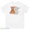 Cross Eyed Bear SVG Misheard Song Lyrics Shirt - 500 Men’s Classic Tee Gildan