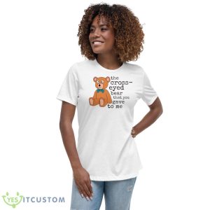 Cross Eyed Bear SVG Misheard Song Lyrics Shirt - Women's Relaxed Short Sleeve Jersey Tee
