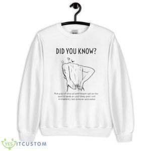 Did You Know Rub A Bit Of Olive Oil And Epsom Salt On The Painful Shirt - Unisex Heavy Blend Crewneck Sweatshirt
