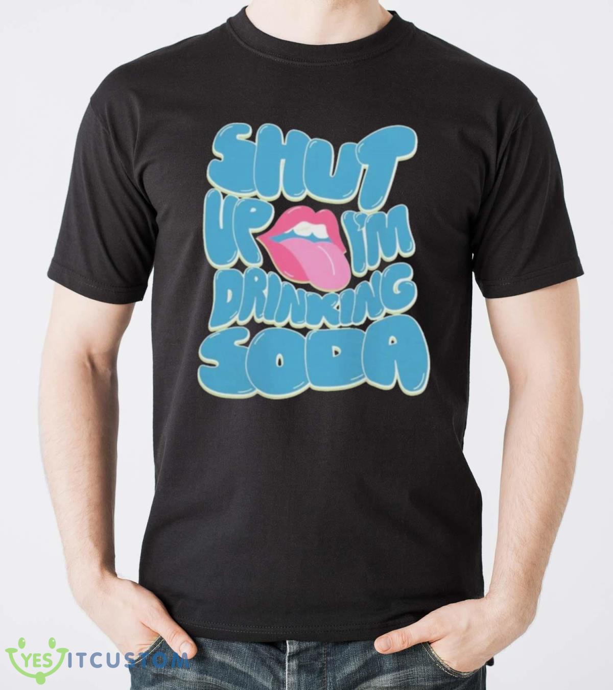 Drink PoppI Shut Up Shirt 11 Drink PoppI Shut Up Shirt Product Photo 4