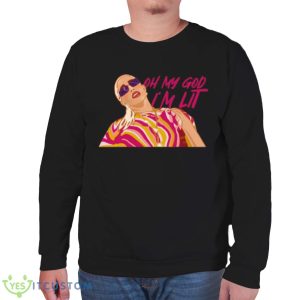 Erika Jayne The Real Housewives Of Beverly Hills Oh My God I’m Lit shirt - Unisex Sweatshirt