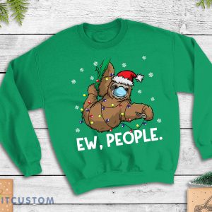Ew People Sloth Santa Wearing Face Mask, Sloth Christmas Sweatshirt - Ew People Sloth Santa Wearing Face Mask, Sloth Christmas Sweatshirt, Wildlife Lover Gift, Funny Sloth Shirt Unisex Sweatshirt_1