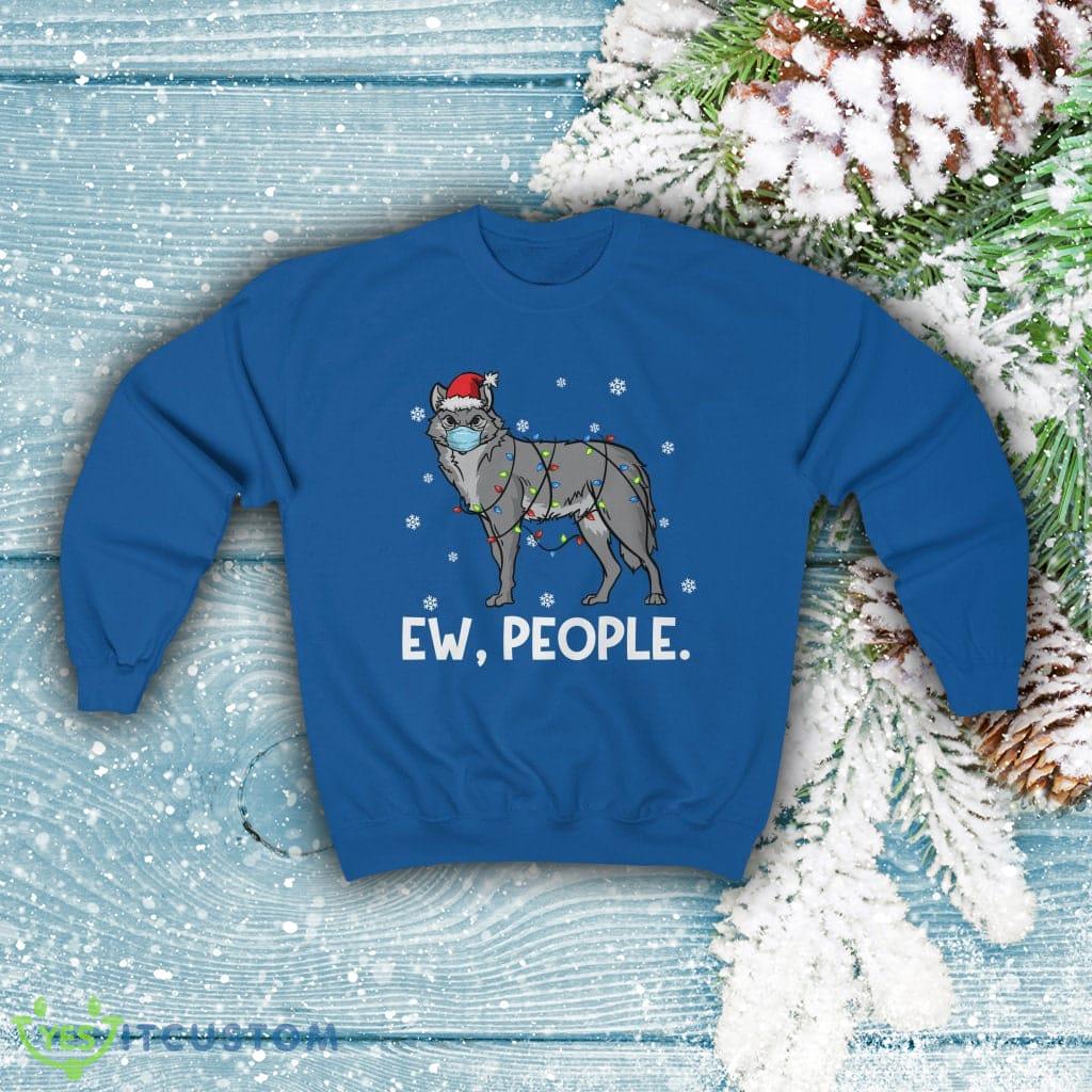 Ew People Wolf Santa Wearing Face Mask, Wolf Christmas Sweatshirt 5 Ew People Wolf Santa Wearing Face Mask, Wolf Christmas Sweatshirt - Ew People Wolf Santa Wearing Face Mask, Wolf Christmas Sweatshirt, Wildlife Lover Gift, Funny Wolf Shirt Unisex Sweatshirt_5