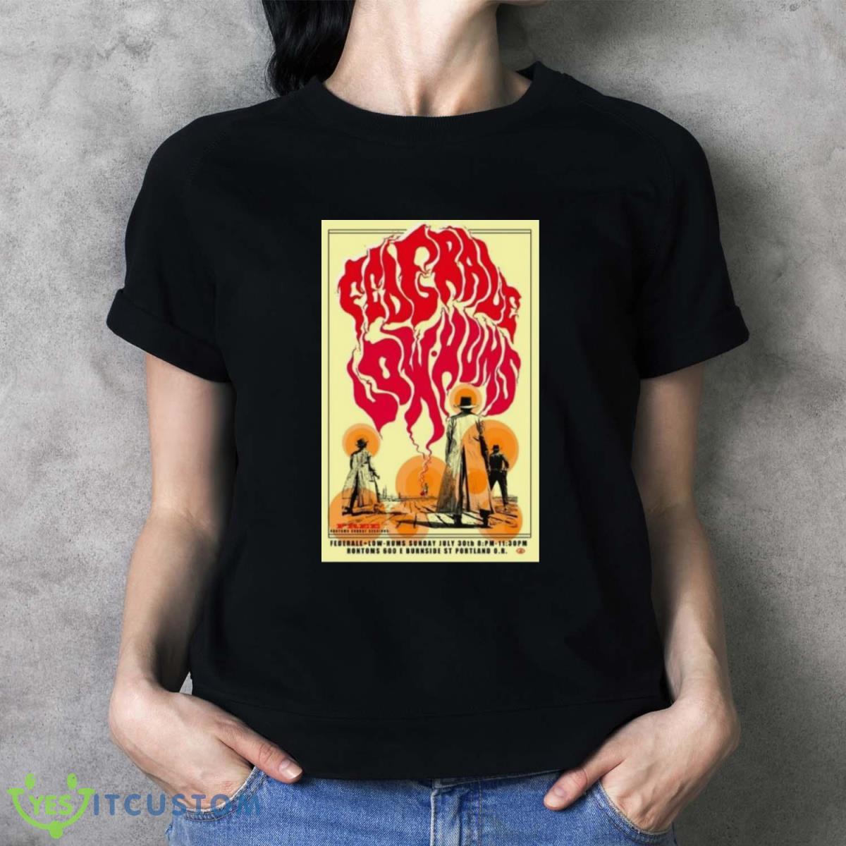 Federale Low Hums Portland, Oregon Event 07.30.2023 Poster Shirt 11 Federale Low Hums Portland, Oregon Event 07.30.2023 Poster Shirt Product Photo 2