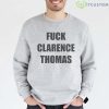 Fuck Clarence Thomas Shirt - Grey Sweatshirt