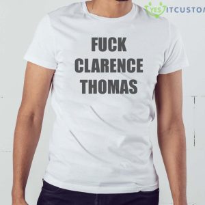 Fuck Clarence Thomas Shirt 11 Fuck Clarence Thomas Shirt - White Men T-Shirt