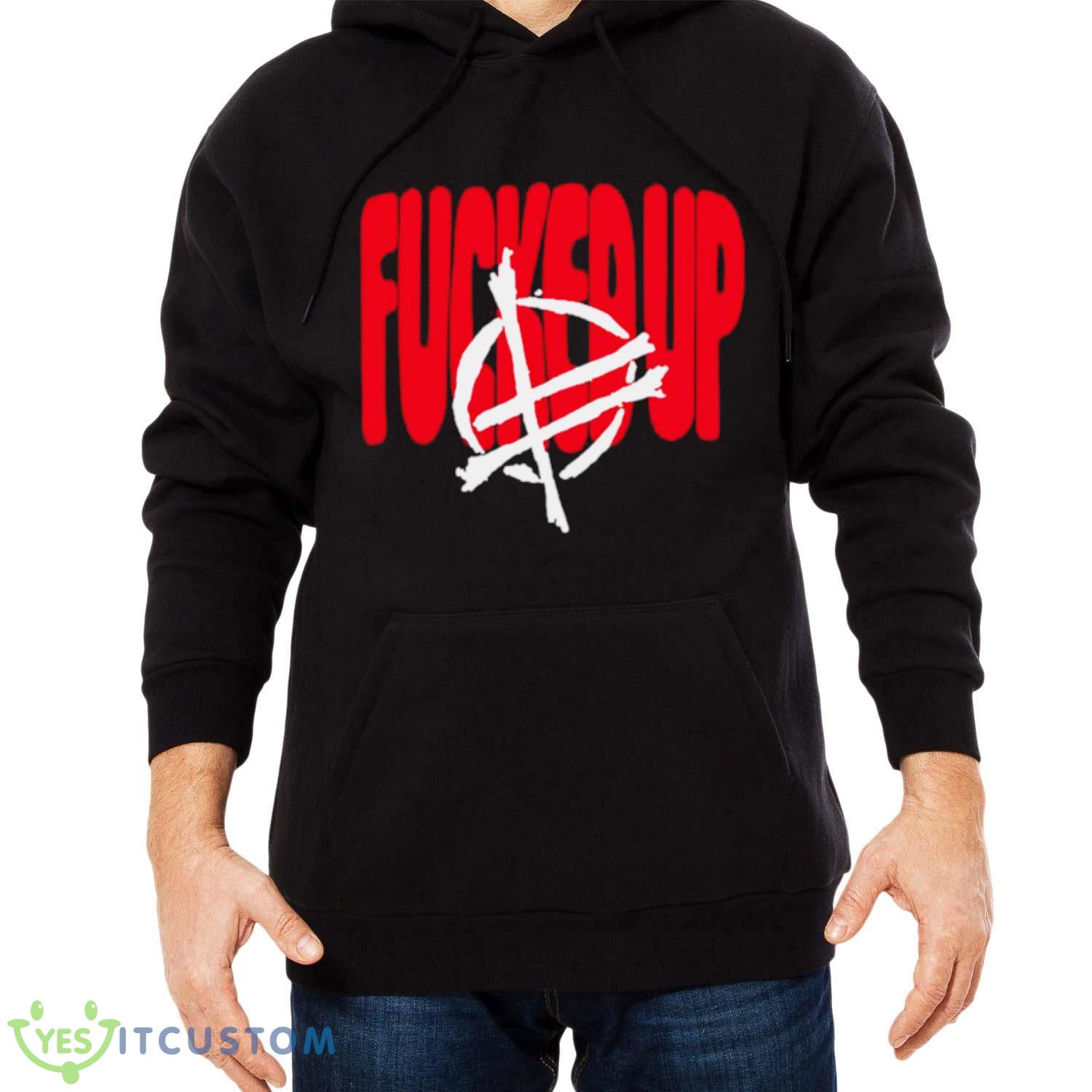Fucked Up Big Text Shirt 4 Fucked Up Big Text Shirt - Men Black Hoodie