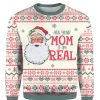 Funny Santa Claus Ask Your Mom If I’m Real Ugly Sweater For Men And Women Product Photo 1