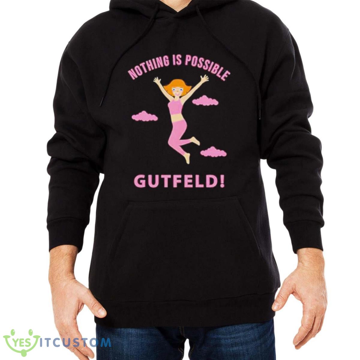 Greg Gutfeld Nothing Is Possible Shirt 3 Greg Gutfeld Nothing Is Possible Shirt Product Photo 3