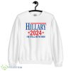 Hillary Clinton for President in 2024 I'm Still With Her T Shirt 5 - 18000 Unisex Heavy Blend Crewneck Sweatshirt
