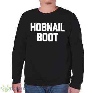 Hobnail boot shirt 11 Hobnail boot shirt - Unisex Sweatshirt