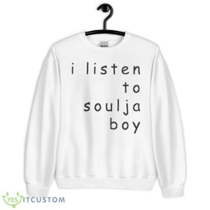 I Listen To Soulja Boy Comic Sans Design shirt - Unisex Heavy Blend Crewneck Sweatshirt