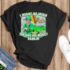 I Might Be Irish The Way My Money Dublin Shirt - Black T-Shirt