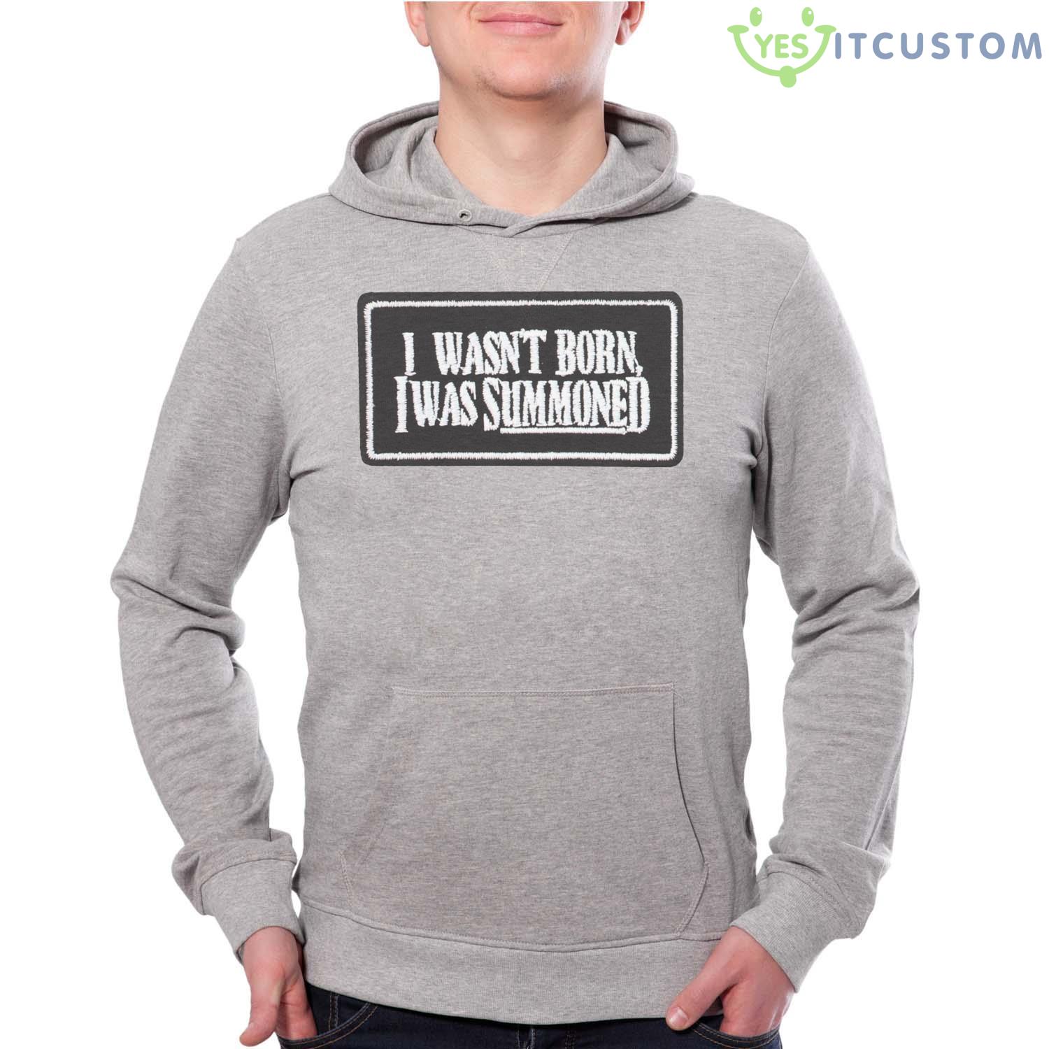 I Wasn’t Born I Was Summoned Shirt 2 I Wasn’t Born I Was Summoned Shirt Product Photo 2