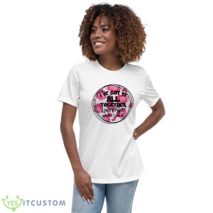 I’ve Got It All Together I Just Forgot Where I Put It Shirt - Women's Relaxed Short Sleeve Jersey Tee