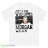 Just A Girl Who Loves Morgan Wallen 2023 Shirt - 500 Men’s Classic Tee Gildan